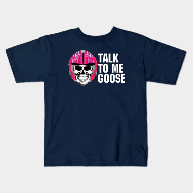 TALK TO ME GOOSE Kids T-Shirt by SKIDVOODOO